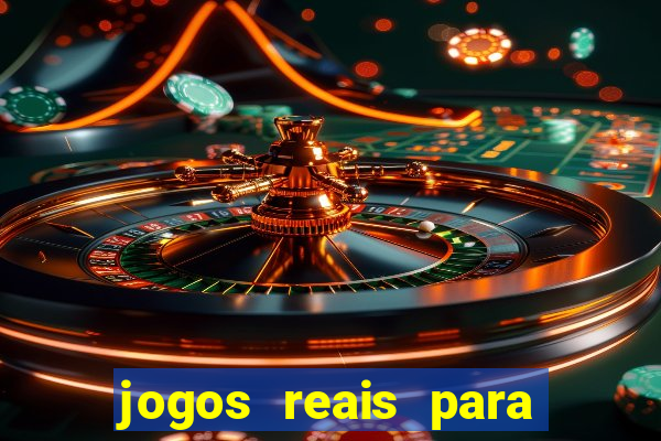 jogos reais para ganhar dinheiro